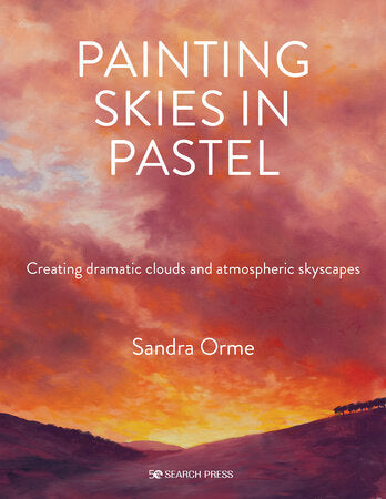 Painting Skies in Pastel; Creating dramatic clouds and atmospheric skyscapes by Sandra Orme