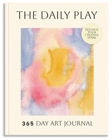 The Daily Play; A 365-Day Art Prompt Journal to Reignite Your Creative Spark By Brittany DeSantis