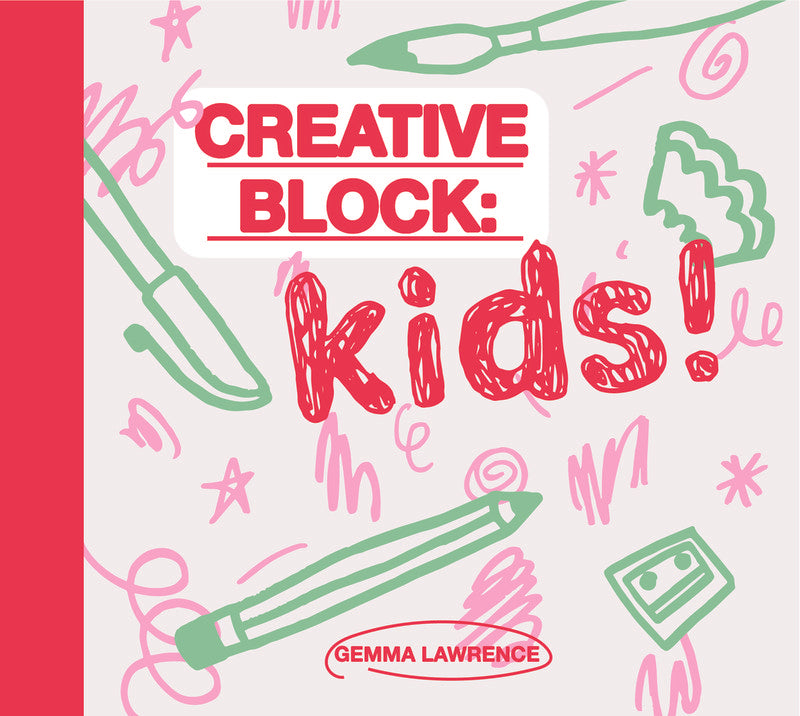 Creative Block: Kids! By Gemma Lawrence