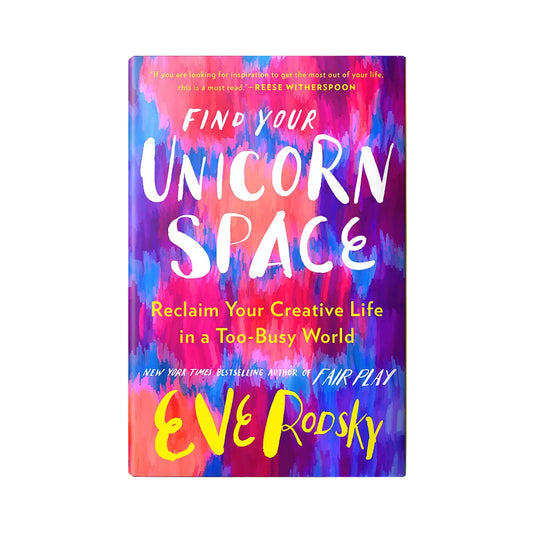 Book cover of 'Find Your Unicorn Space' by Eve Rodsky on a yellow background