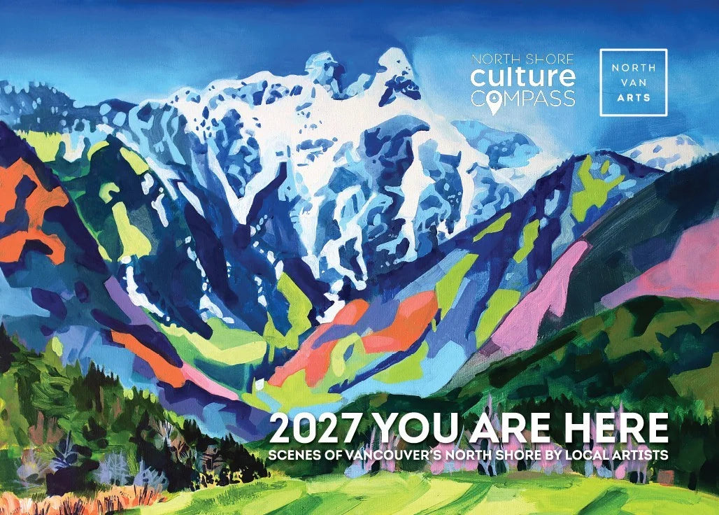 2027 You Are Here Calendar - supporting North Van Arts