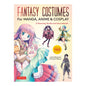 Fantasy Costumes for Manga, Anime & Cosplay by Junka Morozumi & Tomom Mizuna