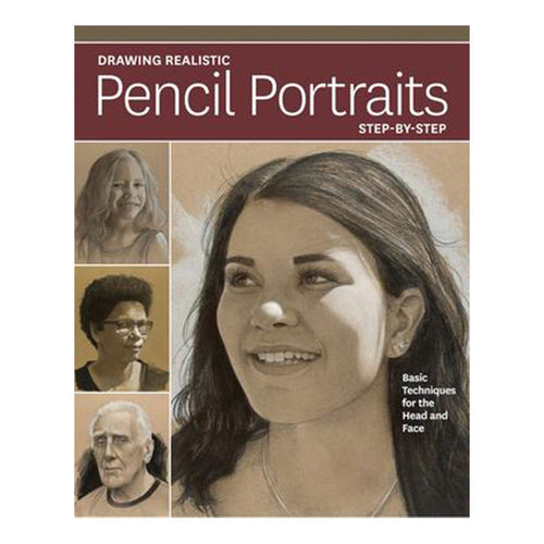Drawing Realistic Pencil Portraits Step by Step: Basic Techniques for the Head and Face by Justin Ma