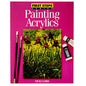 First Steps Series: Painting Acrylics by Vicki Lord